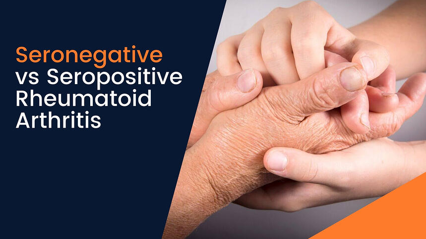 Seronegative Vs Seropositive Rheumatoid Arthritis